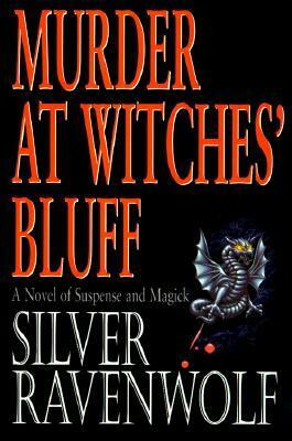Murder at Witches' Bluff: A Novel of Suspense and Magick by Silver RavenWolf