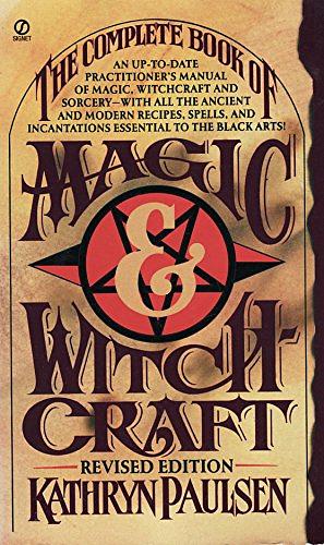 The Complete Book of Magic and Witchcraft by Kathryn Paulsen