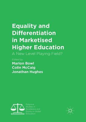 Equality and Differentiation in Marketised Higher Education: A New Level Playing Field? by 