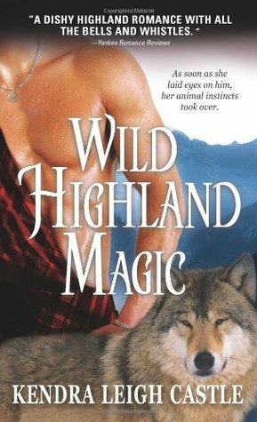 Wild Highland Magic by Kendra Leigh Castle