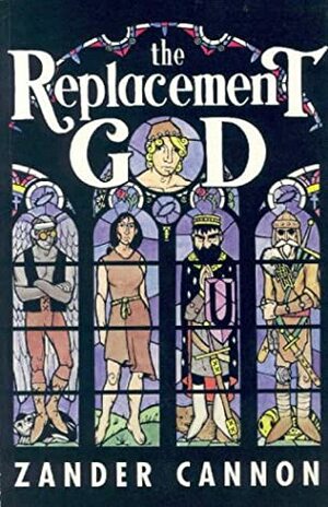 The Replacement God by Zander Cannon