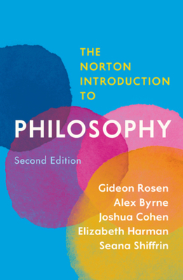 The Norton Introduction to Philosophy by Joshua Cohen, Gideon Rosen, Alex Byrne