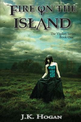 Fire on the Island by J.K. Hogan