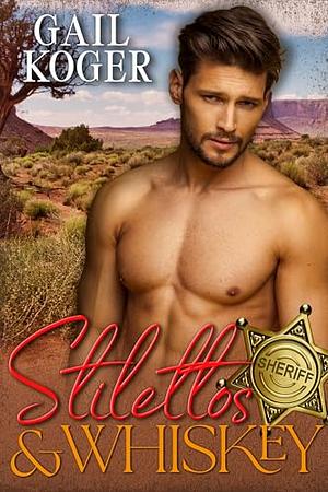 Stilettos and Whiskey by Gail Koger