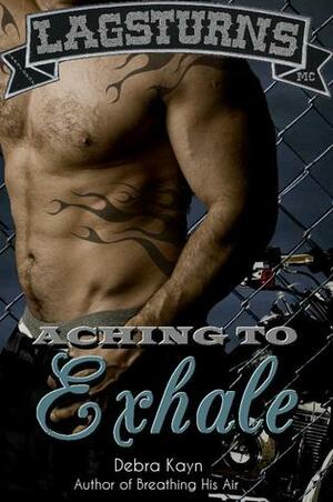Aching To Exhale by Debra Kayn