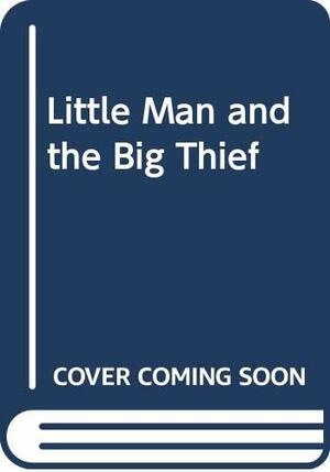 The Little Man and the Big Thief by Erich Kästner