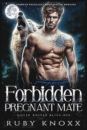 Forbidden Pregnant Mate by Ruby Knoxx