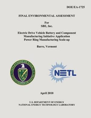 Final Environmental Assessment for SBE, Inc. Electric Drive Vehicle Battery and Component Manufacturing Initiative Application Power Ring Manufacturin by National Energy Technology Laboratory, U. S. Department of Energy