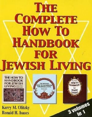 The Complete How to Handbook for Jewish Living by Dorcas Gelabert, Kerry M. Olitzky, Ronald H. Isaacs