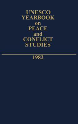 UNESCO Yearbook on Peace and Conflict Studies 1982. by Scientific United Nations Edu