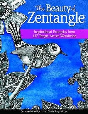 The Beauty of Zentangle: Wonderful Examples from Top Tangle Artists Around the World by Suzanne McNeill, Cindy Shepard