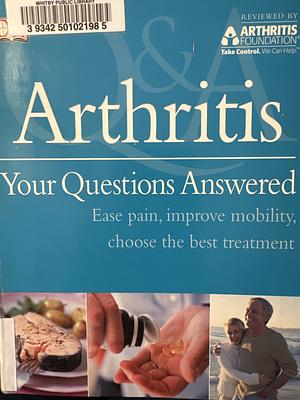 Arthritis: Your Questions Answered by Janet Harkness, Caroline Green, Howard Anthony Bird, Andrew Hamer, Alison Hammond, Mike Hurley