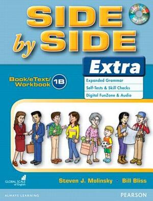 Side by Side Extra 1 Book/Etext/Workbook B with CD by Steven Molinsky, Bill Bliss