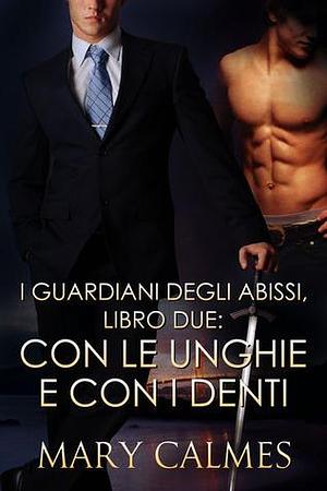 Con le unghie e con i denti by Cinzia Labo, Mary Calmes