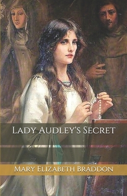 Lady Audley's Secret by Mary Elizabeth Braddon