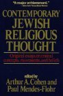 Contemporary Jewish Religious Thought: Original Essays On Critical Concepts, Movements, And Beliefs by Arthur Allen Cohen