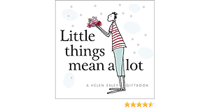 Little Things Mean a Lot by Helen Exley, Pam Brown