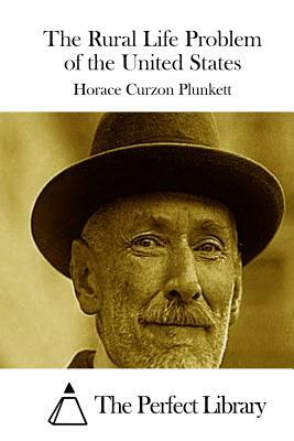 The Rural Life Problem of the United States by Horace Curzon Plunkett