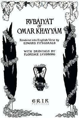 The Rubaiyat of Omar Khayyam: Illustrated by Omar Khayyám