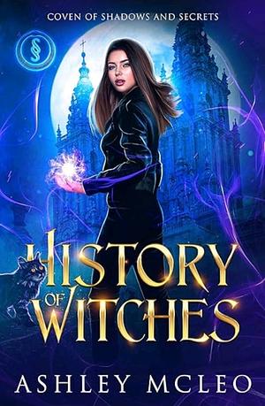 History of Witches by Ashley McLeo, Ashley McLeo