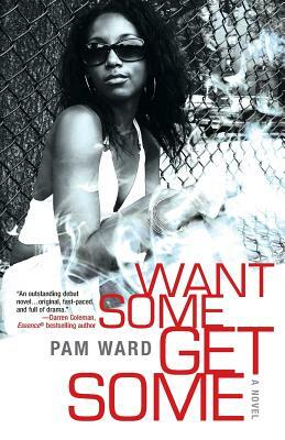 Want Some, Get Some by Pam Ward