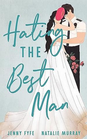 Hating the Best Man by Natalie E. Wrye