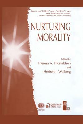 Nurturing Morality by Theresa A. Thorkildsen, Herbert J. Walberg