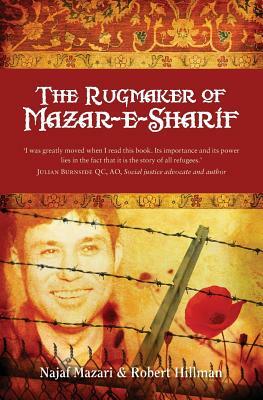 The Rugmaker of Mazar-e-Sharif by Robert Hillman, Najaf Mazari