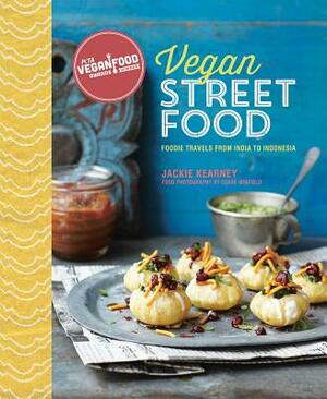 Vegan Street Food: Foodie Travels from India to Indonesia by Jackie Kearney