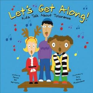 Let's Get Along!: Kids Talk about Tolerance by Amy Bailey Muehlenhardt, Pamela Hill Nettleton