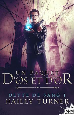 Un paquet d'os et d'or by Hailey Turner