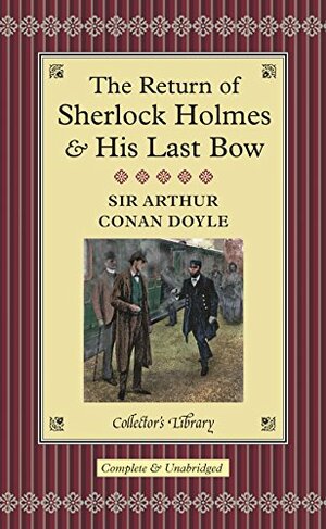 The Return of Sherlock Holmes / His Last Bow by Arthur Conan Doyle