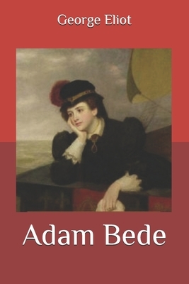 Adam Bede by George Eliot