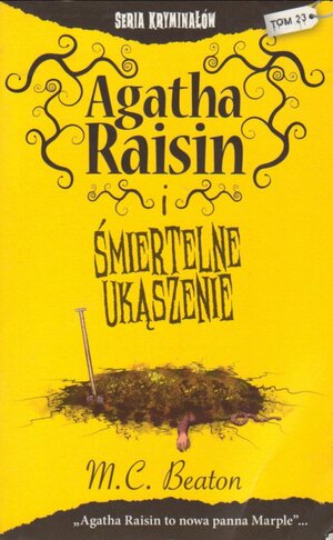Agatha Raisin i śmiertelne ukąszenie by M.C. Beaton