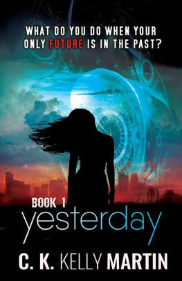 Yesterday by C.K. Kelly Martin