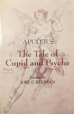 The Tale of Cupid and Psyche by Apuleius