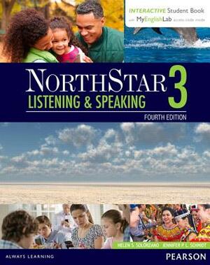 Northstar Listening and Speaking 3 with Interactive Student Book Access Code and Myenglishlab by Helen Solorzano, Jennifer Schmidt