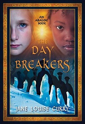 The Daybreakers by Jane Louise Curry