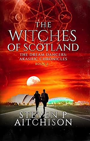 The witches of Scotland book 2  by Steven P Aitchison
