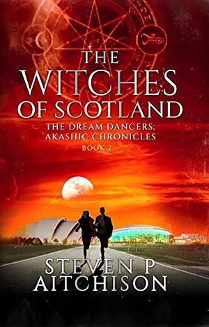 The witches of Scotland book 2  by Steven P. Aitchison