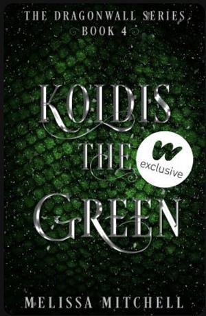 Koldis the Green by Melissa Mitchell