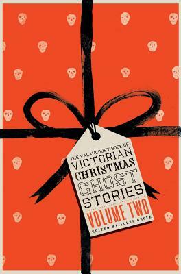 The Valancourt Book of Victorian Christmas Ghost Stories, Volume Two by Eliza Lynn Linton, Grant Allen