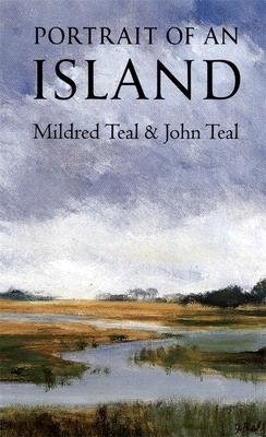 Portrait of an Island by Mildred Teal, John Teal