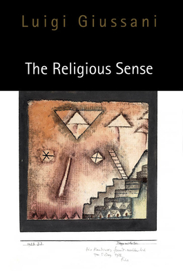 The Religious Sense by John E. Zucchi, Luigi Giussani