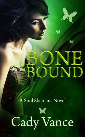 Bone Bound (Soul Shamans, #3) by Cady Vance