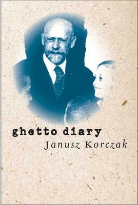 Ghetto Diary by Janusz Korczak