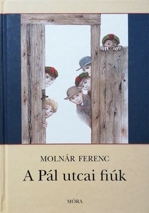 A Pál utcai fiúk by Ferenc Molnár