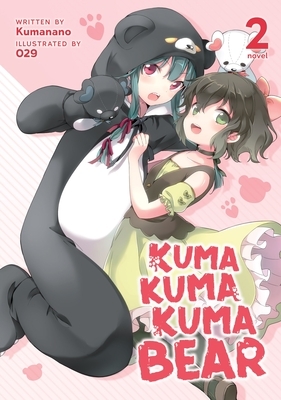 Kuma Kuma Kuma Bear (Light Novel) Vol. 2 by Kumanano