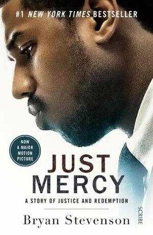 Just Mercy: a story of justice and redemption by Bryan Stevenson