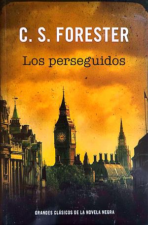 Los perseguidos by C.S. Forester